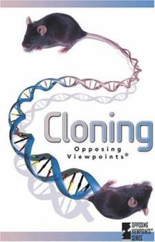 Opposing Viewpoints Series - Cloning (hardcover edition) (Opposing Viewpoints Series) - Book  of the Opposing Viewpoints Series