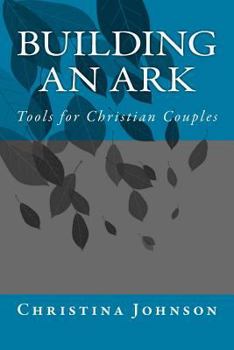 Paperback Building an Ark: a tool for Christian Couples Book