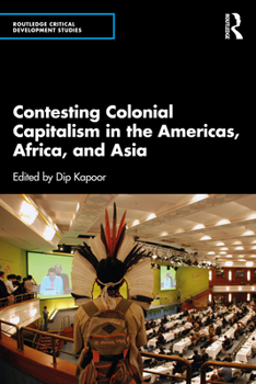 Paperback Contesting Colonial Capitalism in the Americas, Africa, and Asia Book