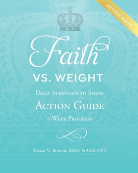 Paperback Faith Vs. Weight: Daily Strength to Shine Action Guide 7-Week Program Book