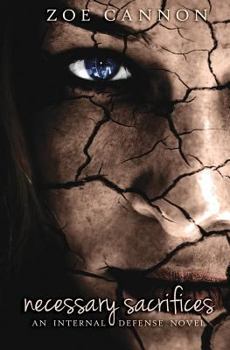Necessary Sacrifices - Book #2 of the Internal Defense