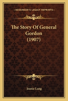 Paperback The Story Of General Gordon (1907) Book