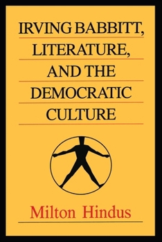 Irving Babbitt, Literature, and the Democratic Culture (Library of Conservative Thought)