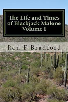 Paperback The Life and Times of Blackjack Malone: (The War Years 1860-1865) Volume I Book