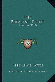 Paperback The Breaking-Point: A Novel (1912) Book