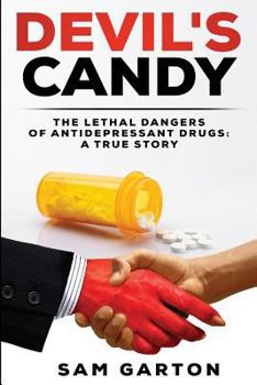 Paperback Devil's Candy: The Lethal Dangers of Antidepressant Drugs: A True Story Book