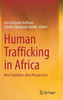 Hardcover Human Trafficking in Africa: New Paradigms, New Perspectives Book