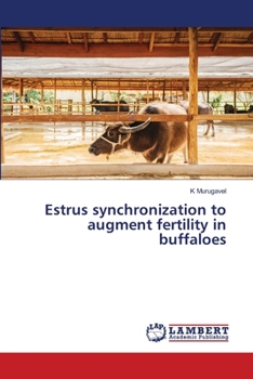 Estrus synchronization to augment fertility in buffaloes