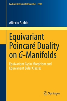 Paperback Equivariant Poincaré Duality on G-Manifolds: Equivariant Gysin Morphism and Equivariant Euler Classes Book