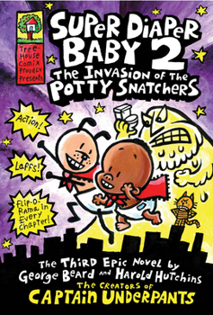 Hardcover Super Diaper Baby: The Invasion of the Potty Snatchers: A Graphic Novel (Super Diaper Baby #2): From the Creator of Captain Underpants: Volume 2 Book