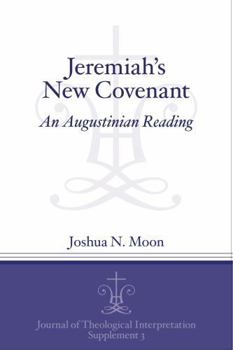 Paperback Jeremiah's New Covenant: An Augustinian Reading Book