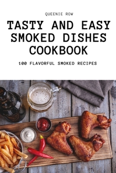 Paperback Tasty and Easy Smoked Dishes Cookbook Book