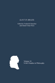 Kant in Brazil - Book  of the North American Kant Society Studies in Philosophy