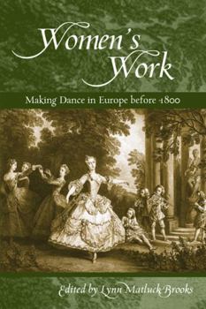 Hardcover Womenas Work: Making Dance in Europe Before 1800 Book