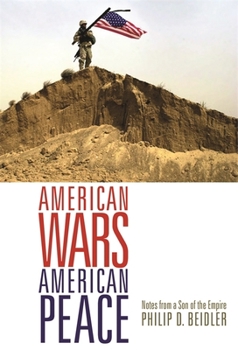 Hardcover American Wars, American Peace: Notes from a Son of the Empire Book