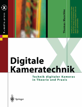 Paperback Digitale Kameratechnik: Technik Digitaler Kameras in Theorie Und PRAXIS [German] Book