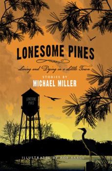 Hardcover Lonesome Pines: Living and Dying in a Little Town: Stories Book