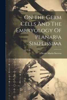 Paperback On The Germ Cells And The Embryology Of Planaria Simplissima Book