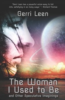 The Woman I Used to Be and Other Speculative Imaginings