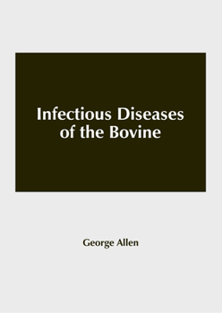 Hardcover Infectious Diseases of the Bovine Book