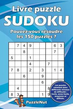 Paperback Livre puzzle Sudoku: Pouvez-vous résoudre les 150 puzzles ? [French] Book