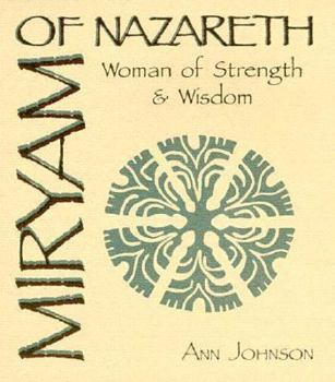 Paperback Miryam of Nazareth: Woman of Strength & Wisdom Book