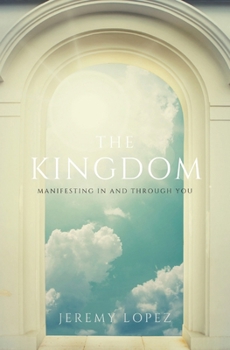 Paperback The Kingdom Manifesting In and Through You Book