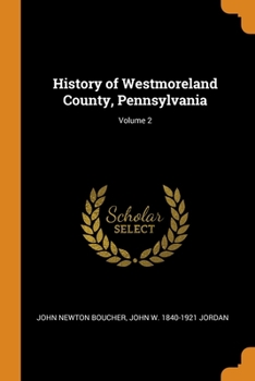 Paperback History of Westmoreland County, Pennsylvania; Volume 2 Book