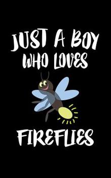 Paperback Just A Boy Who Loves Fireflies: Animal Nature Collection Book