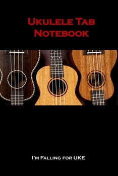 Ukulele Tab Notebook: Standard Manuscript Paper Blank Ukulele Tab Book To Write Your Own Ukulele Music