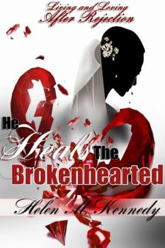 Paperback He Heals The Brokenhearted: Living and Loving After Rejection Book