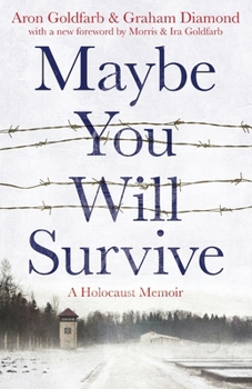 Paperback Maybe You Will Survive: A Holocaust Memoir Book