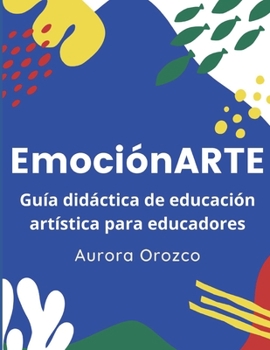 Paperback EmociónARTE: Guía didactica de arte para educadoras [Spanish] Book