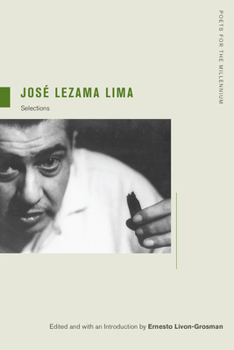 José Lezama Lima: Selections (Poets for the Millennium, 4) - Book  of the Poets for the Millennium