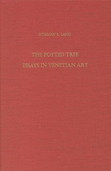 Hardcover The Potted Tree: Essays in Venetian Art Book