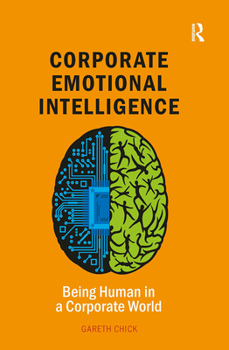 Hardcover Corporate Emotional Intelligence: Being Human in a Corporate World Book