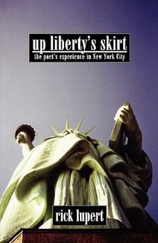 Up Liberty's Skirt: The Poet's Experience in New York City