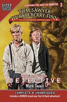 Paperback Tom Sawyer & Huckleberry Finn: St. Petersburg Adventures: Tom Sawyer Detective (Super Science Showcase) Book
