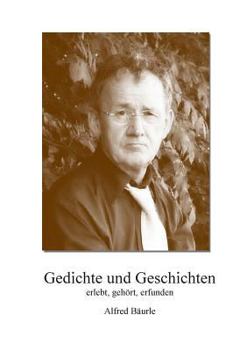Paperback Gedichte und Geschichten: erlebt, erdichtet, erfunden [German] Book