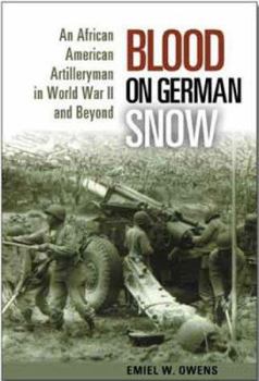 Hardcover Blood on German Snow: An African American Artilleryman in World War II and Beyond Book