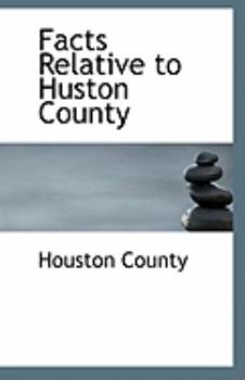 Paperback Facts Relative to Huston County Book