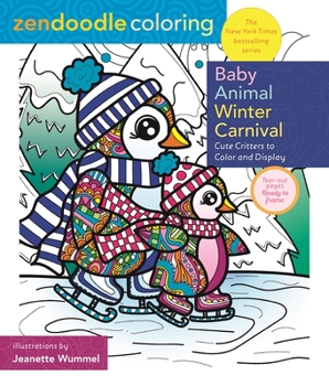 Paperback Zendoodle Coloring: Baby Animal Winter Carnival: Cute Critters to Color and Display Book