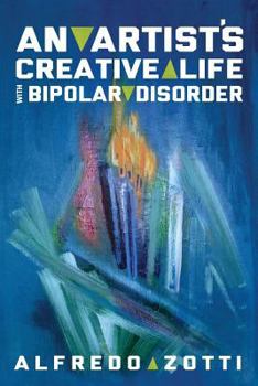 Paperback Alfredo's Journey: An Artist's Creative Life with Bipolar Disorder Book