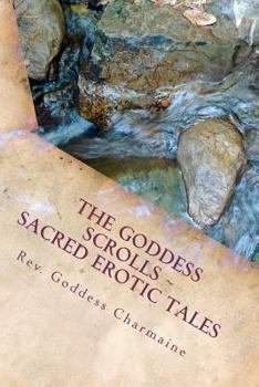 Paperback The Goddess Scrolls: Sacred Erotic Tales Book