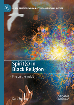 Paperback Spirit(s) in Black Religion: Fire on the Inside Book