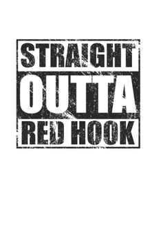 Paperback Straight Outta Red Hook 120 Page Notebook Lined Journal for Red Hook Brooklyn NYC Pride Book