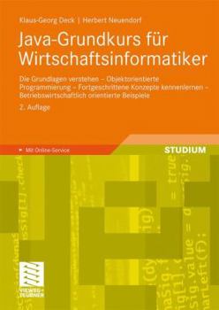 Paperback Java-Grundkurs Für Wirtschaftsinformatiker: Die Grundlagen Verstehen - Objektorientierte Programmierung - Fortgeschrittene Konzepte Kennenlernen - Bet [German] Book
