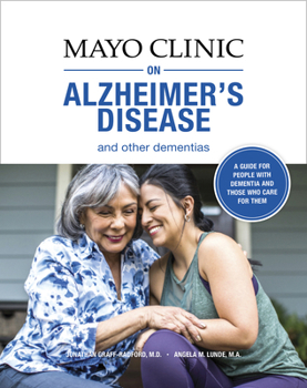 Paperback Mayo Clinic on Alzheimer's Disease and Other Dementias: A Guide for People with Dementia and Those Who Care for Them Book