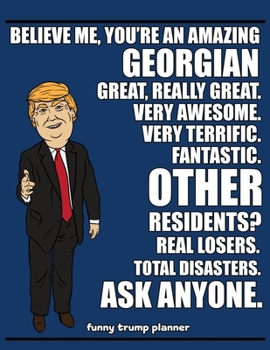 Paperback Funny Trump Planner: Hilarious Planner for Georgian (Conservative Trump Gift) Book