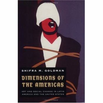 Paperback Dimensions of the Americas: Art and Social Change in Latin America and the United States Book